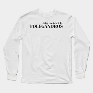 Take me back to Folegandros Long Sleeve T-Shirt